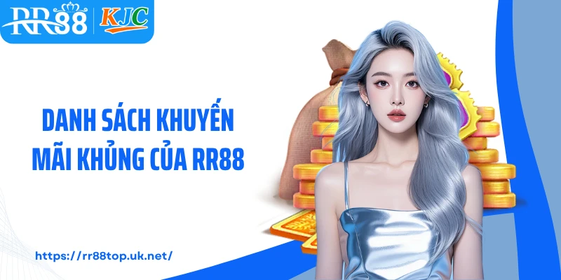Danh sách khuyến mãi khủng của RR88