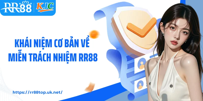 Khái niệm cơ bản về miễn trách nhiệm RR88