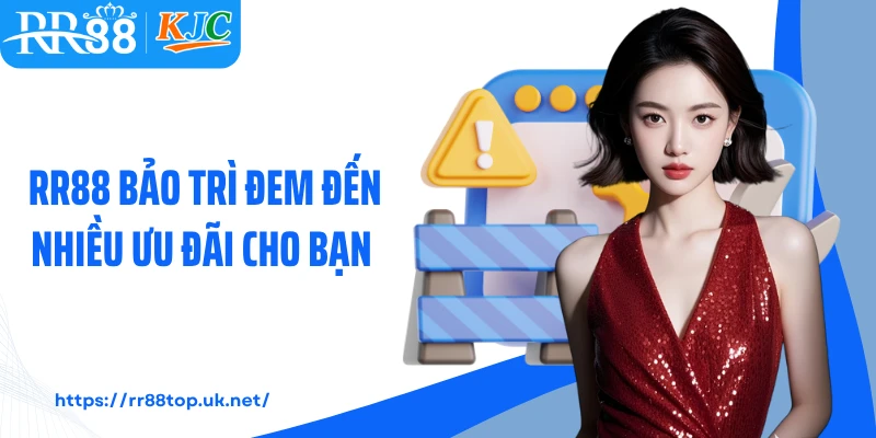 RR88 bảo trì đem đến nhiều ưu đãi cho bạn 