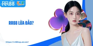 Cùng Tìm Hiểu Sự Thật Đằng Sau Tin Đồn RR88 Lừa Đảo