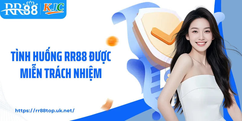Tình huống RR88 được miễn trách nhiệm