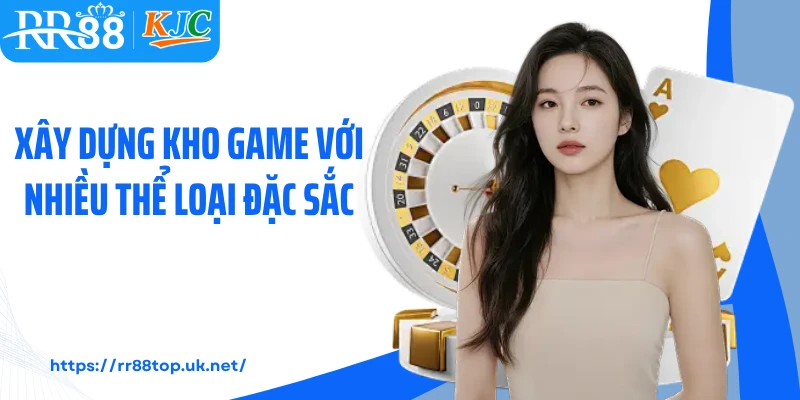 Xây dựng kho game với nhiều thể loại đặc sắc